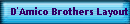 D'Amico Brothers Layout