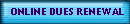 ONLINE DUES RENEWAL