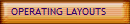 OPERATING LAYOUTS