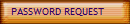 PASSWORD REQUEST