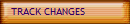 TRACK CHANGES